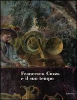 Francesco Cozza e il suo tempo. Atti del convegno (Valmontone, 2-3 aprile 2008) edito da Rubbettino