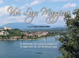 Vivi Lago Maggiore. 40 imperdibili gite lungo la sponda est. Ediz. italiana e inglese edito da Susil Edizioni