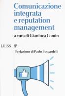 Comunicazione integrata e reputation management edito da Luiss University Press