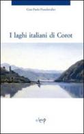 I laghi italiani di Corot di Gian Paolo Prandstraller edito da CLEUP