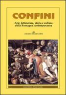 Confini. Arte, letteratura, storia e cultura della Romagna antica e contemporanea vol.48 edito da Il Ponte Vecchio