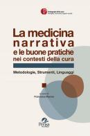 La medicina narrativa e le buone pratiche nei contesti di cura. Metodologie, strumenti, linguaggi edito da Pensa Multimedia