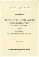 Livius' Geschichtswerk. Seine komposition und seine quellen (rist. anast. 1897) di Wilhelm Soltau edito da L'Erma di Bretschneider