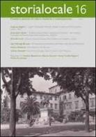 Storia locale. Quaderni pistoiesi di cultura moderna e contemporanea vol.16 edito da Gli Ori