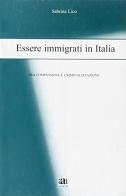 Essere immigrati in Italia tra compassione e criminalizzazione di Sabrina Lico edito da Anicia