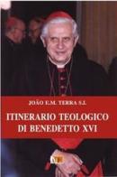 Itinerario teologico di Benedetto XVI di Joao E. M. Terra edito da Apostolato della Preghiera