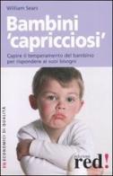 Bambini «capricciosi» di William Sears edito da Red Edizioni