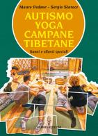 Autismo, yoga, campane tibetane. Suoni e silenzi speciali di Mauro Pedone, Starace edito da Hermes Edizioni