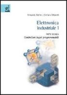 Elettronica industriale vol.1.2 di Armando Bellini, Stefano Bifaretti edito da Aracne