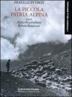 La piccola patria alpina di David Peyrot, Henri Peyrot edito da Priuli & Verlucca