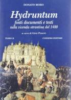 Hydruntum. Fonti, documenti e testi sulla vicenda otrantina del 1480 vol.2 di Donato Moro edito da Congedo