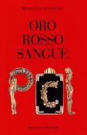 Oro rosso sangue di Mariella Alberini edito da Macchione Editore