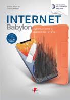 Internet Babylon. Cyberbullismo e dipendenza on-line di Andrea Bilotto, Giada Ghiretti edito da Lupetti