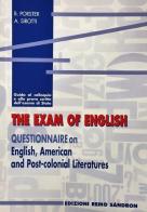 The exam of English. Questionnaire on English, American and post-colonial literatures di Brenda Porster, Andrea Sirotti edito da Sandron