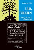 J.R.R. Tolkien. La bibliografia italiana dal 1967 ad oggi di Oronzo Cilli edito da L'Arco e la Corte