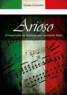 Arioso. Compendio di italiano per cantanti lirici di Grazia Cavasino edito da Youcanprint