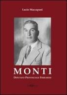 Monti. Deputato provinciale ferrarese di Lucio Maccapani edito da Este Edition