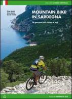 Mountain bike in Sardegna. 70 percorsi nel centro e nel sud di Peter Herold, Amos Cardia, Davide Deidda edito da Versante Sud