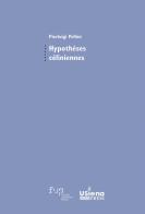 Hypothèses céliniennes. Suivi de Genèse d'un best-seller par Giulia Mela et Pierluigi Pellini di Pierluigi Pellini edito da Firenze University Press
