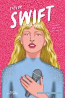 Taylor Swift di Brian Freschi, Ilaria Nassa edito da Glifi Gallucci