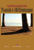 Transiti e (ri)evoluzioni di Federica Chiarentini edito da Kimerik
