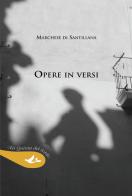 Opere in versi di Marchese Di Santillana edito da Pensa Multimedia