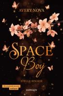 Stelle binarie. Space boy di Avery Nova edito da HarperCollins Italia