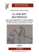 Il cow-boy misterioso. Partitura di Giovanni Piazza, Roberto Piumini edito da Edikit