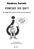 Perché sei qui? Un viaggio alla scoperta di ciò che conta davvero di Andrea Farioli edito da Aldenia Edizioni