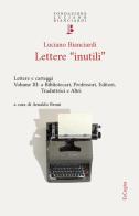 Lettere «inutili». Lettere e carteggi vol. 3 di Luciano Bianciardi edito da ExCogita