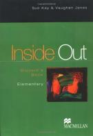 Inside out. Elementary. Student's book. Per le Scuole superiori di Sue Kay, Vaughan Jones edito da Macmillan
