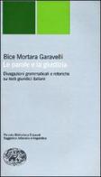 Le parole e la giustizia. Divagazioni grammaticali e retoriche su testi giuridici italiani di Bice Mortara Garavelli edito da Einaudi