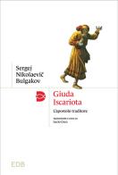 Giuda Iscariota. L'apostolo traditore di Sergej N. Bulgakov edito da EDB