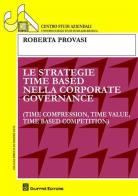 Le strategie time based nella corporate governance di Roberta Provasi edito da Giuffrè