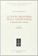 La nuova frontiera della tanatologia. Le biografie della Commedia vol.3 di Giuliana Angiolillo edito da Olschki