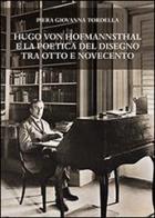 Hugo von Hofmannsthal e la poetica del disegno tra Otto e Novecento di Piera Giovanna Tordella edito da Olschki