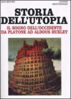Storia dell'utopia. Il sogno dell'Occidente da Platone ad Aldous Huxley di Jean Servier edito da Edizioni Mediterranee