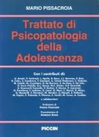 Trattato di psicopatologia della adolescenza di Mario Pissacroia edito da Piccin-Nuova Libraria