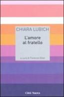 L'amore al fratello di Chiara Lubich edito da Città Nuova