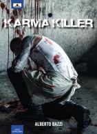 Karma killer. Ediz. integrale di Alberto Bazzi edito da Le Mezzelane Casa Editrice