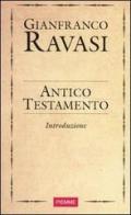 Antico Testamento. Introduzione di Gianfranco Ravasi edito da Piemme