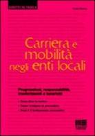 Carriera e mobilità negli enti locali di Cinzia Renna edito da Maggioli Editore