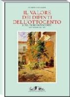 Il valore dei dipinti dell'Ottocento e del primo Novecento (2006-2007) di Giuseppe L. Marini edito da Allemandi