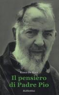 Il pensiero di Padre Pio di Rocco De Rosa edito da Rubbettino