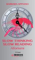 Slow thinking, slow reading. Aforismi di Barbara Appiano edito da Ibiskos Editrice Risolo