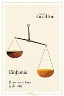 Infamia. Il mondo di Irma (e di tutti) di Graziano Cavallini edito da Aracne