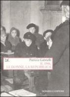 Il 1946, le donne, la Repubblica di Patrizia Gabrielli edito da Donzelli