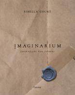 Imaginarium. Ispirazioni per interni. Ediz. illustrata di Sibella Court edito da L'Ippocampo