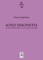 Sono Simonetta. In memoria della bambina uccisa in un giorno di maggio di Anna Copertino edito da Giannini Editore