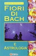 Fiori di Bach e astrologia di Barbara Mazzarella edito da Xenia